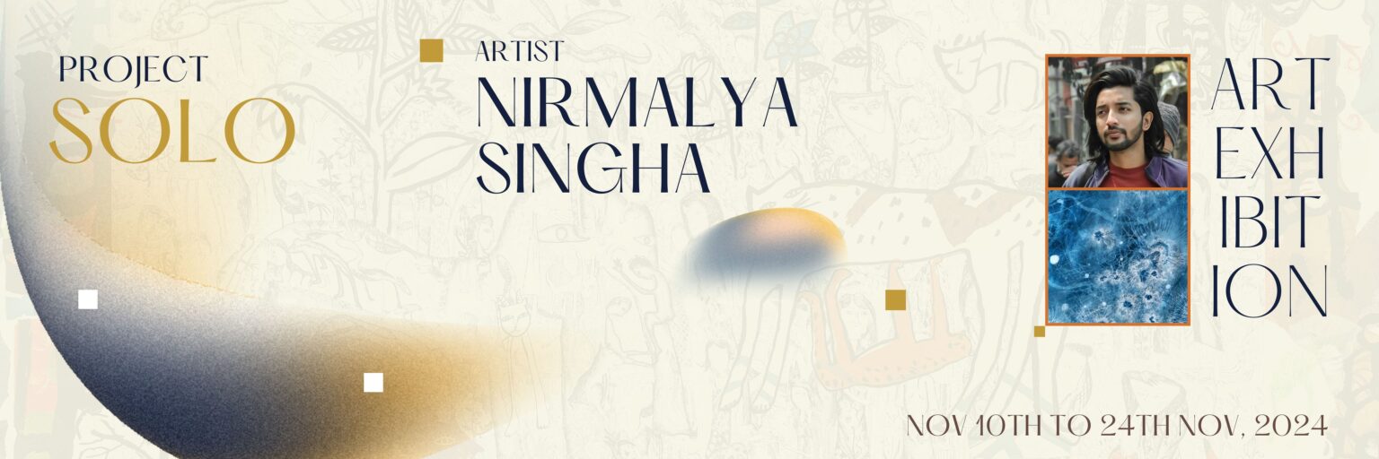 NIrmalya Singha Solo Exhibition Motile Art